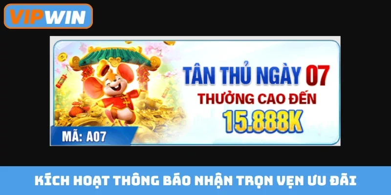 Kích hoạt thông báo nhận trọn vẹn ưu đãi