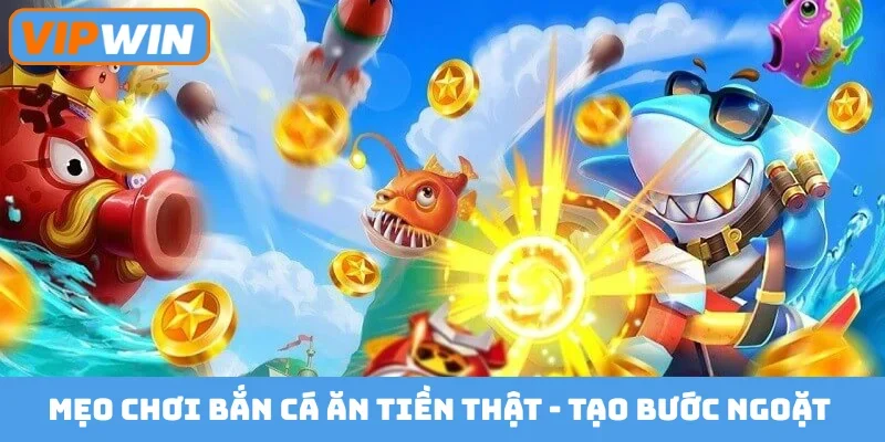 Mẹo chơi bắn cá ăn tiền thật