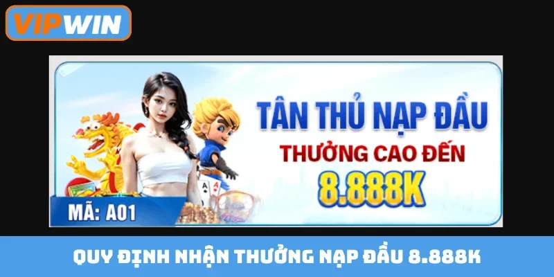 Quy định nhận thưởng nạp đầu 8.888K