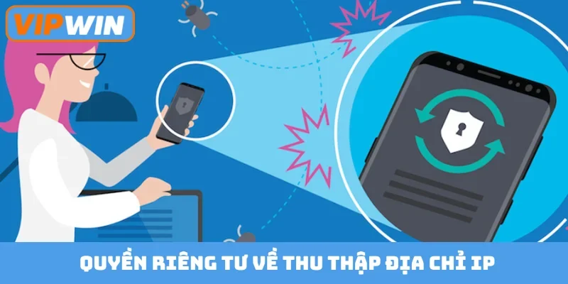 Quyền riêng tư về thu thập địa chỉ IP