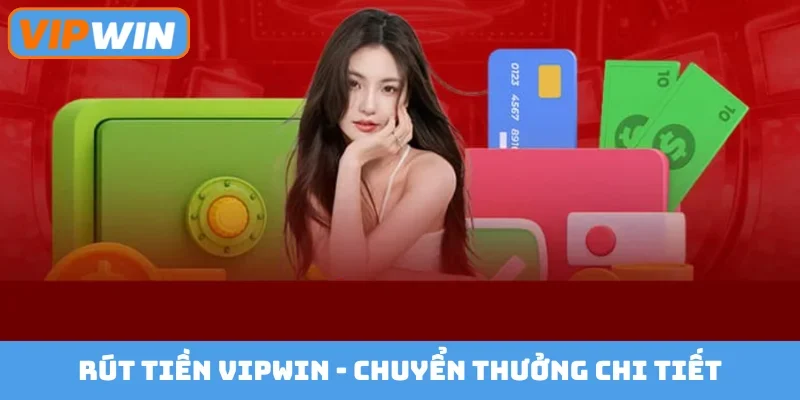 Rút tiền Vipwin