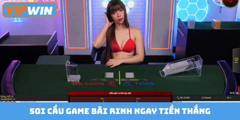 Soi cầu game bài rinh ngay tiền thắng