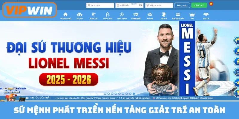 Sứ mệnh phát triển nền tảng giải trí an toàn