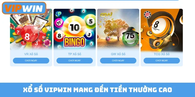 Xổ số Vipwin mang đến tiền thưởng cao